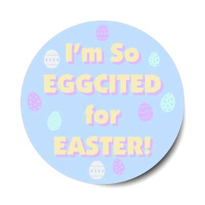 im so eggcited for easter blue pastel sticker