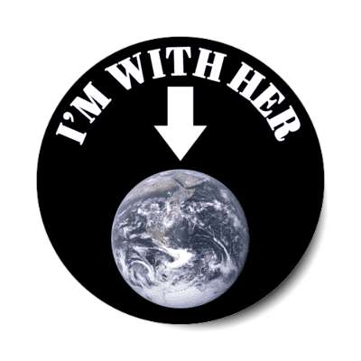 i'm with her arrow to earth black stickers, magnet
