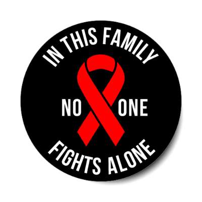 in this family no one fights alone aids awareness ribbon black stickers, magnet
