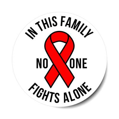 in this family no one fights alone aids awareness ribbon white stickers, magnet