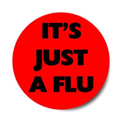 its just a flu red bold sticker