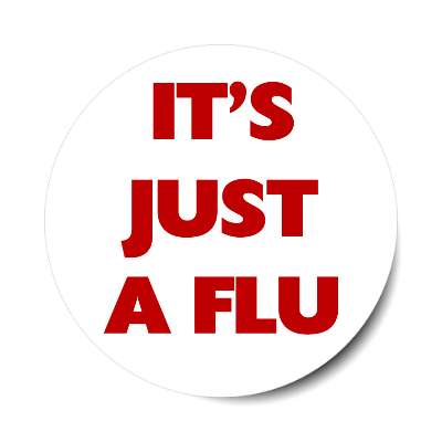 its just a flu white sticker
