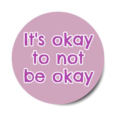 it's okay to not be okay purple stickers, magnet