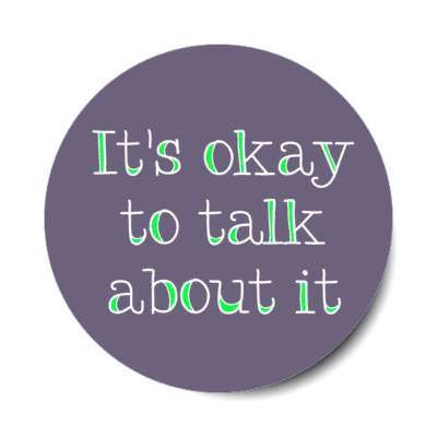 it's okay to talk about it grey purple stickers, magnet