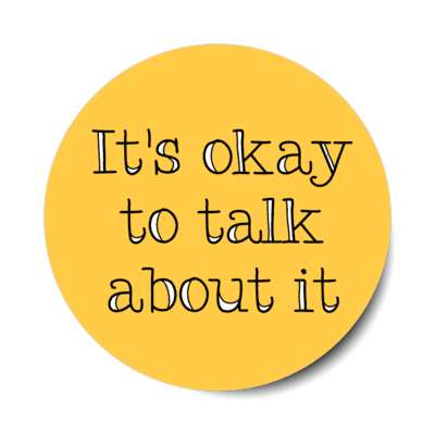 it's okay to talk about it orange stickers, magnet