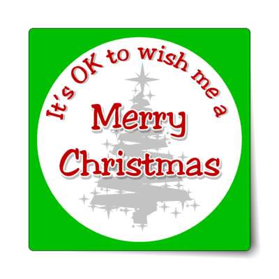 its okay to wish me a merry christmas stylized christmas tree silhouette gr