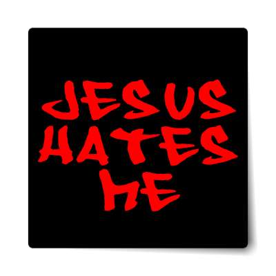 jesus hates me sticker