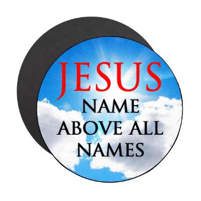 jesus name above all names magnet