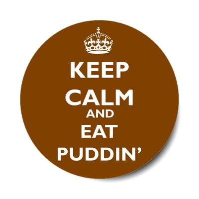 keep calm and eat pudding sticker