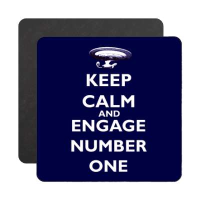 keep calm and engage number one magnet