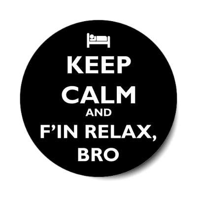 keep calm and fin relax bro sticker