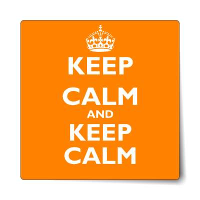 keep calm and keep calm orange sticker