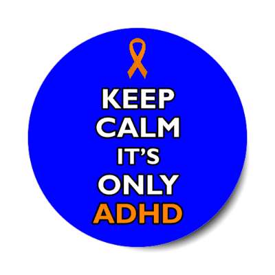 keep calm it's only adhd blue stickers, magnet