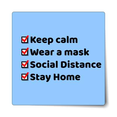 keep calm wear a mask social distance stay home checklist blue sticker