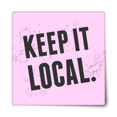 keep it local magenta light modern sticker