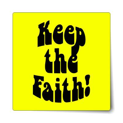 keep the faith sticker