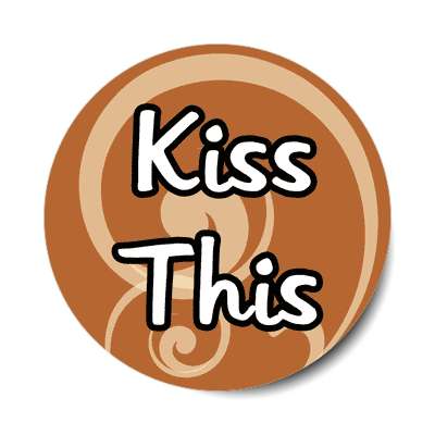 kiss this sticker