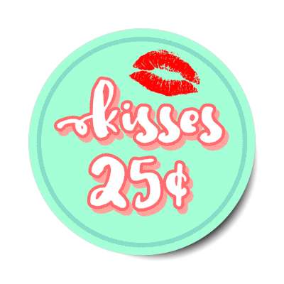 kisses 25 cents mint sticker