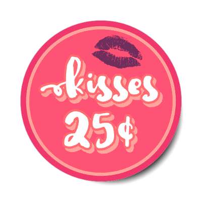 kisses 25 cents pink sticker
