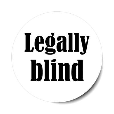 legally blind white stickers, magnet