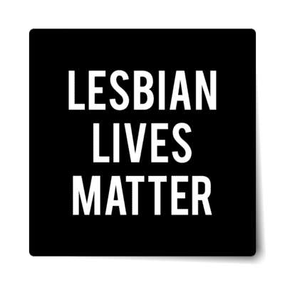 lesbian lives matter sticker