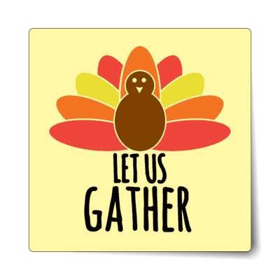let us gather sticker