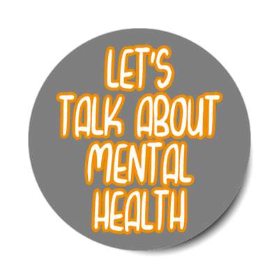 lets talk about mental health grey stickers, magnet