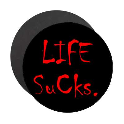 life sucks magnet