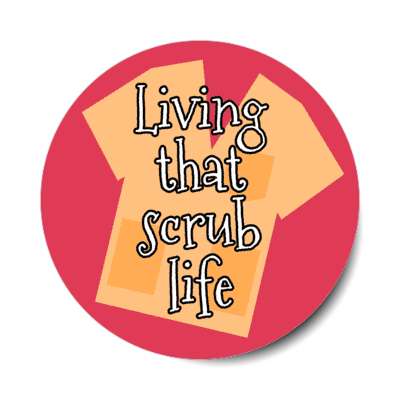 living that scrub life red stickers, magnet