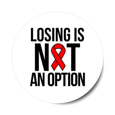 losing is not an option red aids awareness ribbon white stickers, magnet