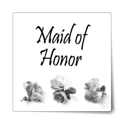 maid of honor three grey flowers bottom sticker