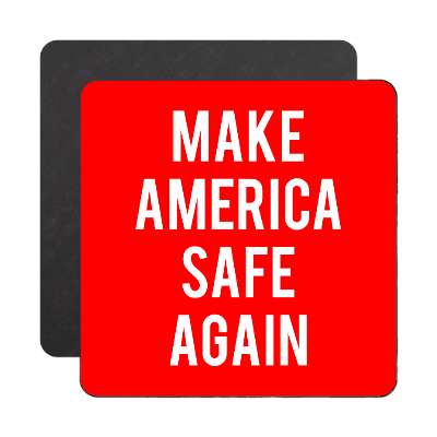 make america safe again magnet