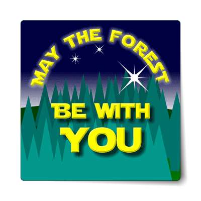 may the forest be with you starwars force wordplay sticker