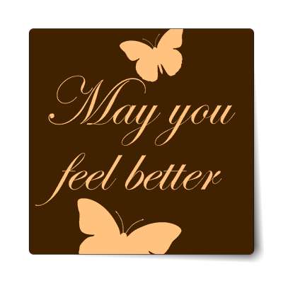 may you feel better butterflies sticker
