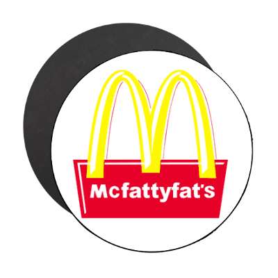mcfattyfats mcd parody magnet