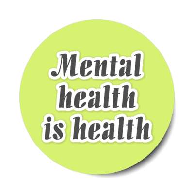 mental health is health green stickers, magnet