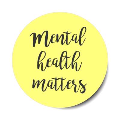 mental health matters yellow stickers, magnet