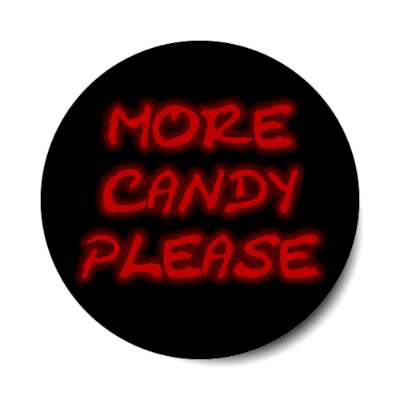 more candy please creepy black sticker
