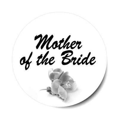 mother of the bride bold brush one grey flower bottom sticker
