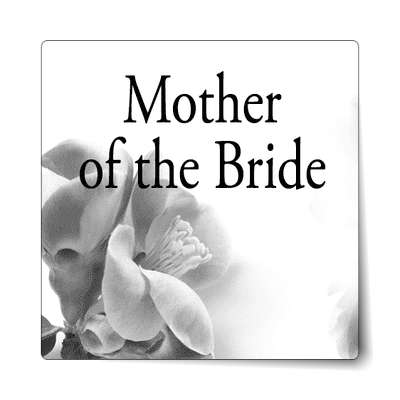 mother of the bride classic grey fade quarter flowers sticker