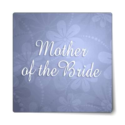 mother of the bride floral blue sticker