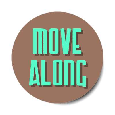 move along sticker