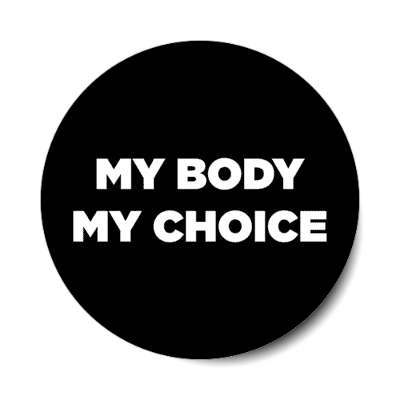 my body my choice black stickers, magnet