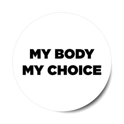 my body my choice white stickers, magnet