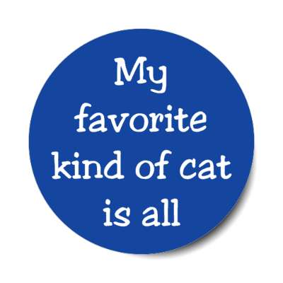 my favorite kind of cat is all stickers, magnet