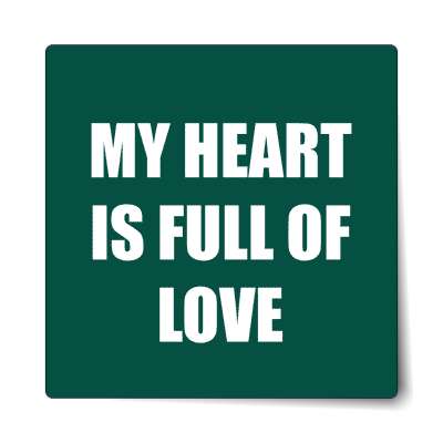 my heart is full of love affirmation sticker