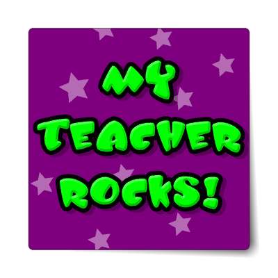 my teacher rocks sticker