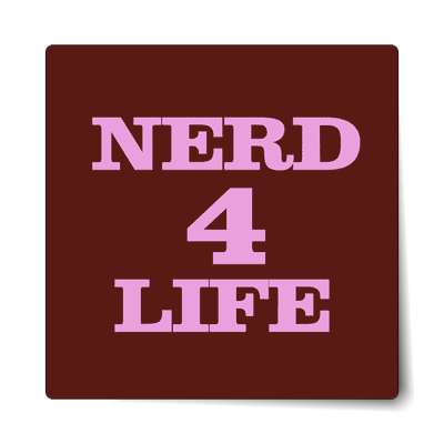 nerd 4 life sticker