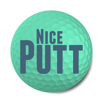 nice putt golf ball green sticker
