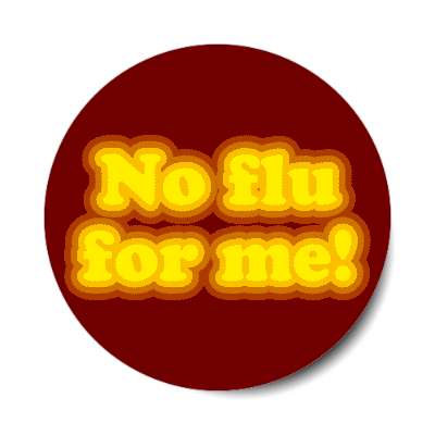 no flu for me brown stickers, magnet